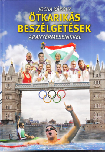 Jocha Kroly - tkariks beszlgetsek aranyrmeseinkkel (dediklt)