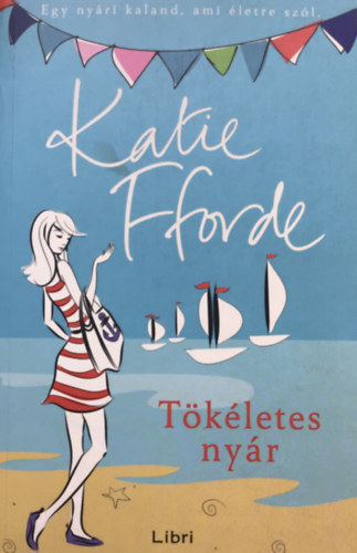 Katie Fforde - Tökéletes nyár