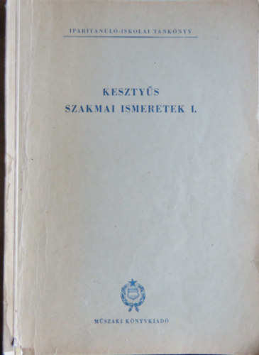 Bereczky Emil - Kesztys szakmai ismeretek I.