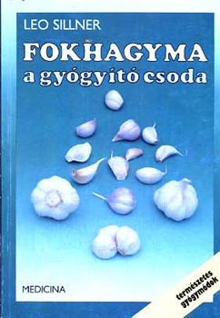 Leo Sillner - Fokhagyma a gygyt csoda