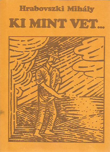 Hrabovszki Mih�ly - Ki mint vet...