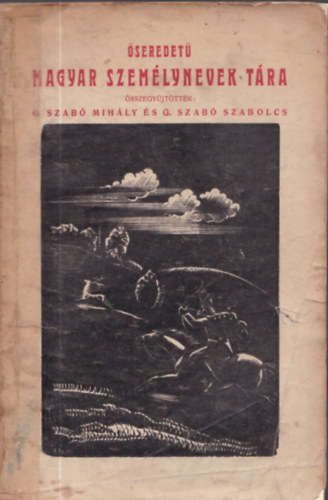 Gborjni Szab Mihly, Gborjni Szab Szabolcs Bendegz - seredet magyar szemlynevek tra