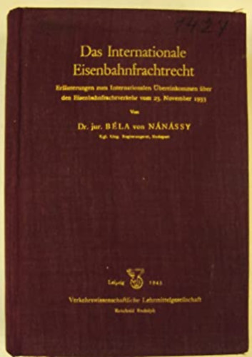 B�la N�n�ssy - Das Internationale Eisenbahnfrachtrecht