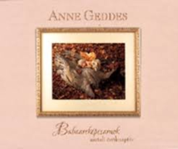 Anne Geddes - Babaarckpcsarnok