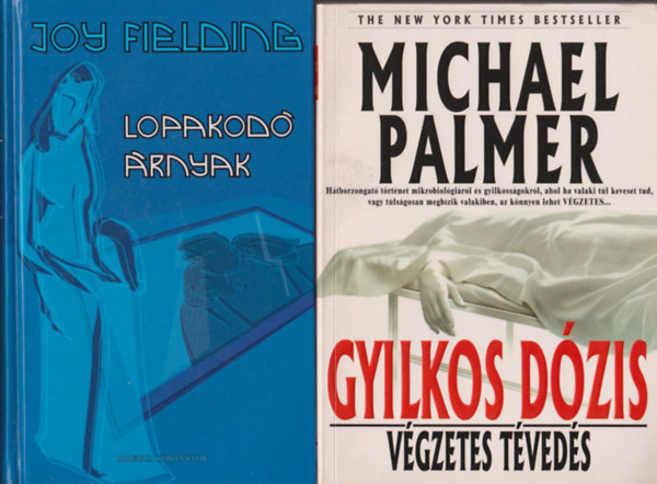 Joy Fielding, Michael Palmer - Lopakod� �rnyak + Gyilkos d�zis (k�t m�)