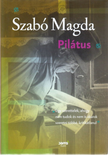 Szab� Magda - Pil�tus