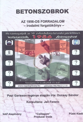 Ducsay S�ndor - Betonszobrok - Az 1956-os forradalom - Irodalmi forgat�k�nyv