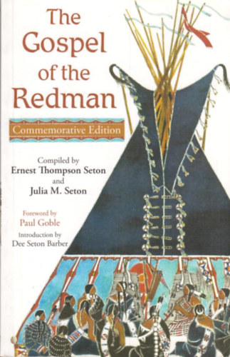 Ernest Thompson Seton - Julia M. Seton - The Gospel of the Redman