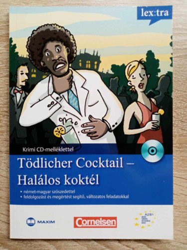 Volker Borbein, Marie-Claire Lohac-Wieders - Tdlicher Cocktail - Hallos Koktl, Krimi nyelvtanulknak CD-mellklettel (nmet-magyar szszedettel; feldolgozst s megrtst segt, vltozatos feladatokkal)