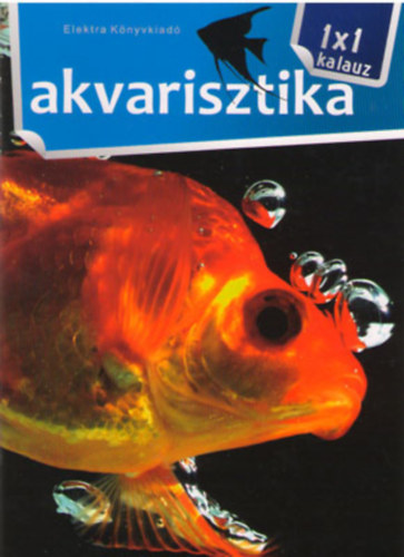 Bernth Istvn - Akvarisztika - 1x1 kalauz
