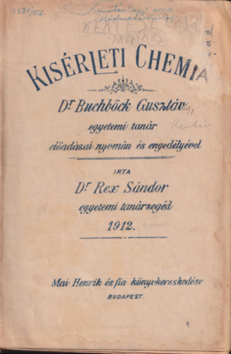 Dr. Rex Sndor - Kisrleti chemia (dr. Buchbck gusztv egyetemi tanr eladsai nyomn s engedlyvel)