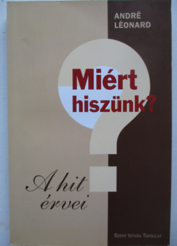 Andr Leonrd - Mirt hisznk? - A hit rvei
