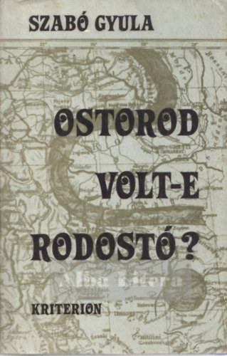 Szabó Gyula - Ostorod volt-e Rodostó?