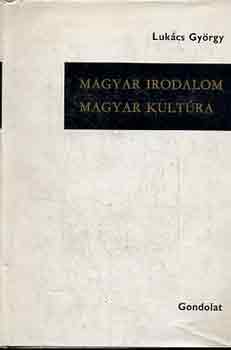 LUKÁCS GYÖRGY - Magyar irodalom magyar kultúra