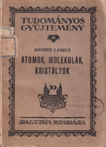 Rhorer Lszl - Atomok, molekulk, kristlyok