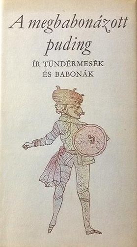 Rakovszky Zsuzsa (szerk.) - A megbabon�zott puding - �r t�nd�rmes�k �s babon�k