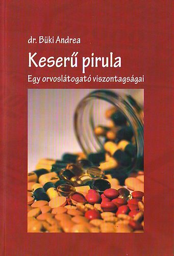 Dr. B�ki Andrea - Keser� pirula - Egy orvosl�togat� viszontags�gai