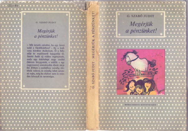 G. Szabó Judit - Megérjük a pénzünket! (Sajdik Ferenc rajzaival)