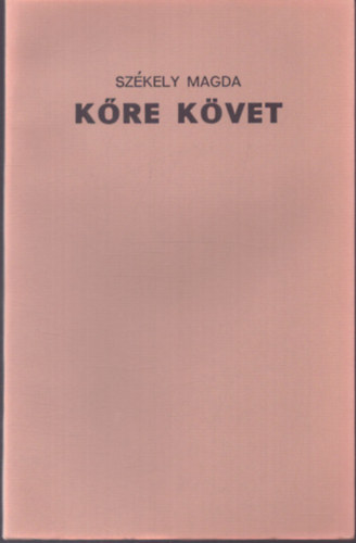 Székely Magda - Kőre követ