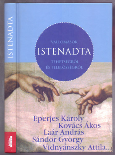 Szőnyi Szilárd (szerk.) - Vallomások Istenadta tehetségről és felelősségről