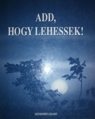 Rosta Nomi - Gombsn Bugsch va (szerk.) - Add, hogy lehessek!