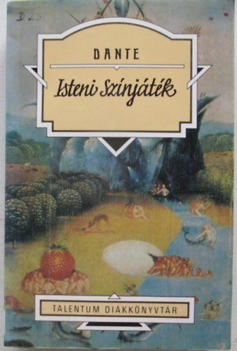 Dante Alighieri - Isteni sz�nj�t�k - Talentum Di�kk�nyvt�r