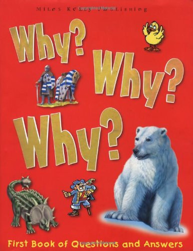 Miles Kelly Publishing, Belinda Gallagher (Publishing Director) - Why? Why? Why? - First Book of Questions and Answers