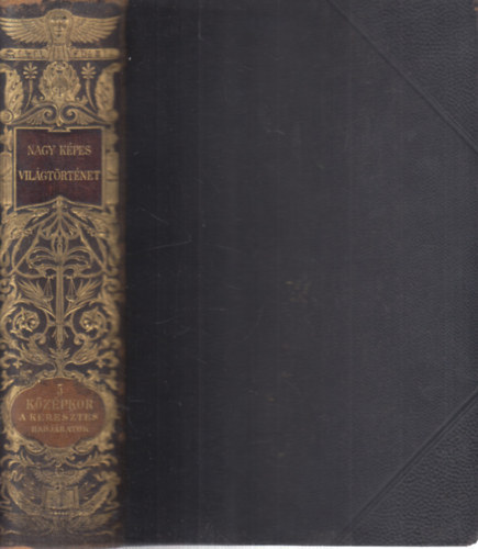 Mika Sndor, Marczali Henrik (szerk.) - Nagy kpes vilgtrtnet 5.- A kzpkor II.: A hbrisg s a keresztes hadjratok kora (nem reprint)