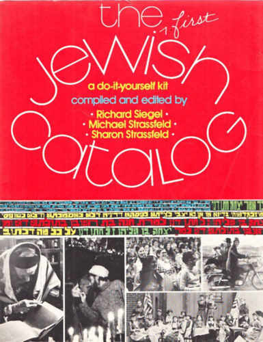 Richard Siegel, Michael Strassfeld, Sharon Strassfeld - The First Jewish Catalog (a do-it-yourself kit)
