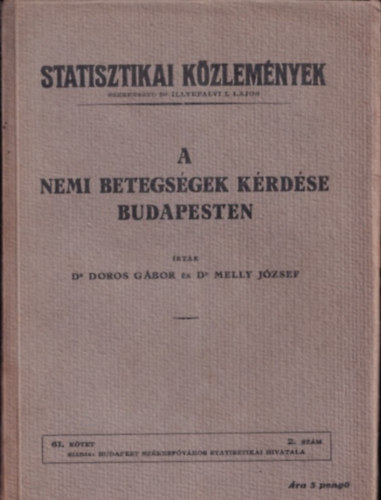 Dobos Gbor, Dr. Melly Jzsef - A nemi betegsgek krdse Budapesten II. (Statisztikai Kzlemnyek 61.)