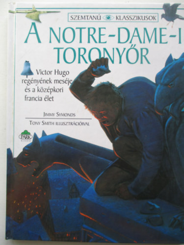 Jimmy Symonds - A Notre-Dame-i toronyr (szemtan-klasszikusok)