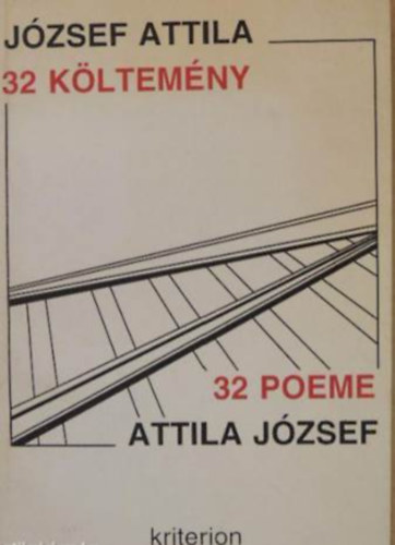 J�zsef Attila - 32 k�ltem�ny / 32 poeme (magyar-rom�n k�tnyelv�)