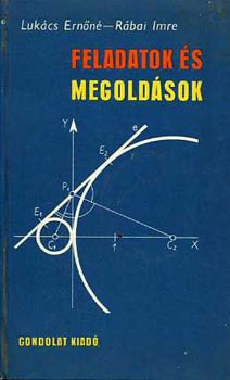 Lukács Ernőné-Rábai Imre - Feladatok és megoldások