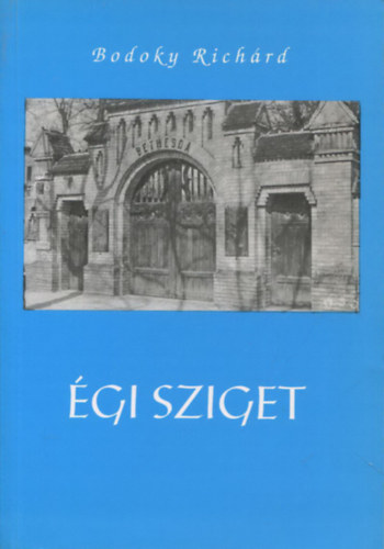 Bodoky Richrd - gi sziget (Jvevnyek s vndorok III.)