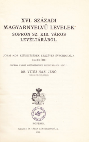 Vit�z H�zi Jen� - XVI. sz�zadi magyarnyelv� levelek Sopron sz. kir. v�ros lev�lt�r�b�l