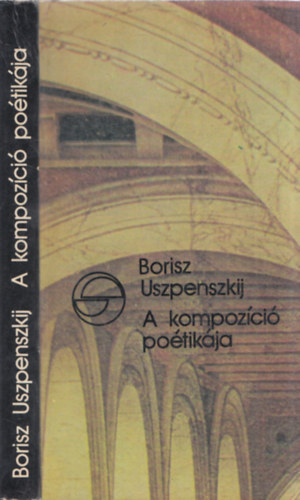 Borisz Uszpenszkij - A kompozíció poétikája