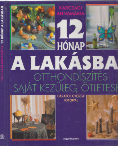 Karczagi Annamria - 12 hnap a laksban - Otthondszts sajt kezleg, tletesen