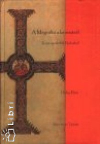Hubai Péter - A Megváltó a keresztről (Kopt apokrifek Núbiából)