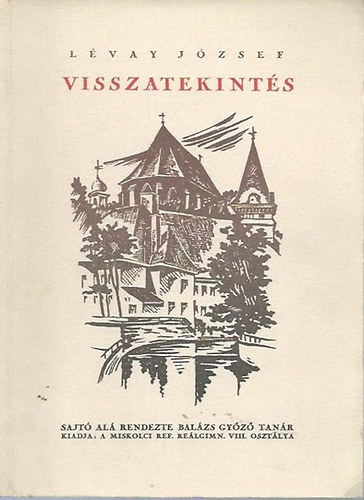 Lévay József - Visszatekintés
