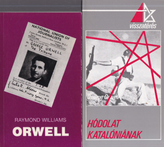 Raymond Williams, George Orwell - 2 db. Orwell-lel kapcsolatos k�tet (Orwell + H�dolat Katal�ni�nak)