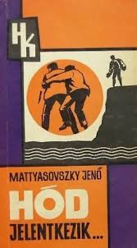 Mattyasovszky Jen� - H�d jelentkezik