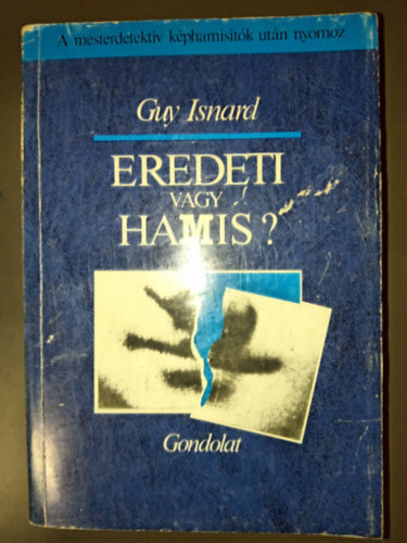 Guy Isnard - Eredeti vagy hamis? - A mesterdetekt�v k�phamis�t�k ut�n nyomoz