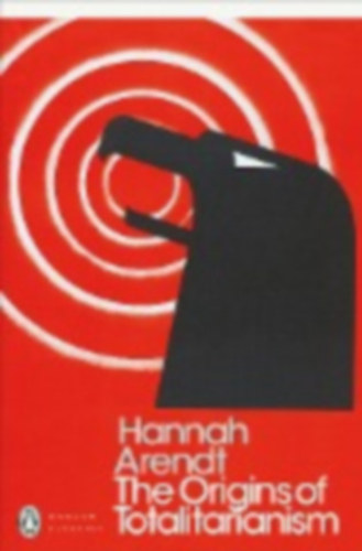 Hannah Arendt - The Origins of Totalitarianism