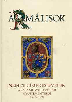 Molnr Andrs (szerk.) - Armlisok (nemesi cmerlevelek a Zala Megyei Levltr... 1477-1898)