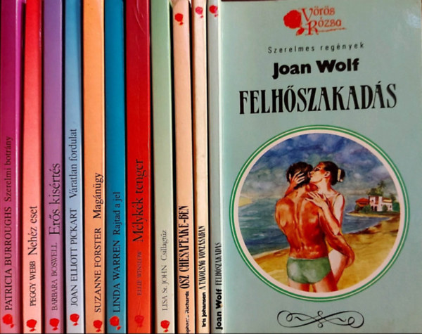 Patricia Burroughs, Peggy Webb, Barbara Boswell, Joan Elliott Pickart, Suzanne Forster, Linda Warren, Ellie Winslow, Lisa St. John, Stephanie Richards, Iris Johansen, Joan Wolf - 11 db a Vrs Rzsa sorozatbl: Felhszakads, A tvolsg vonzsban, sz Chesapeake-ben, Csillagtz, Mlykk tenger, Rajtad a jel, Magngy, Vratlan fordulat, Ers kisrts, Nehz eset, Szerelmi botrny