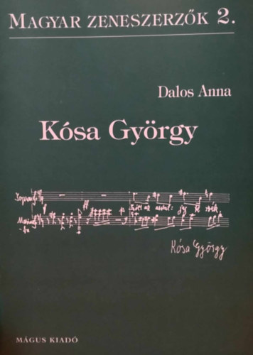Dalos Anna - Kósa György (Magyar zeneszerzők 2.)