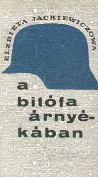 Elzbieta Jackiewiczowa - A bit�fa �rny�k�ban