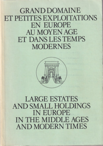 Gunst Pter-Hoffmann Tams - Large estates and small holdings in Europe in the middle ages and modern times