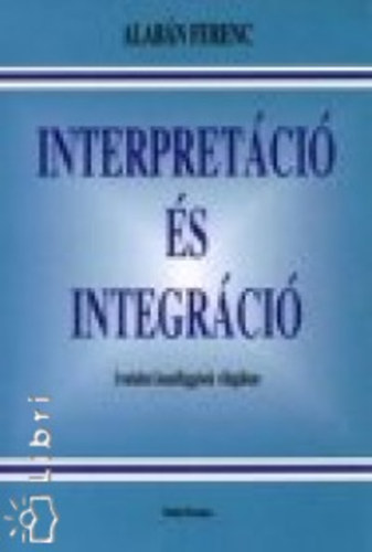 Alabán Ferenc - Interpretáció és integráció