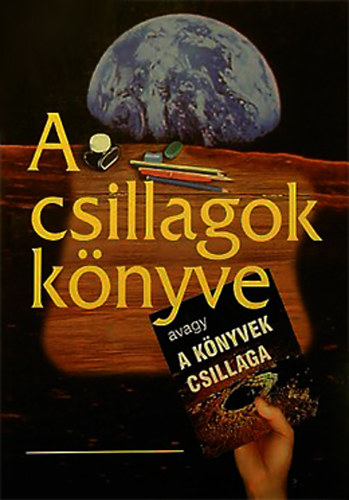 Hornyi Gbor (szerk); Szegedi Mnika (szerk) - A csillagok knyve - avagy A knyvek csillaga